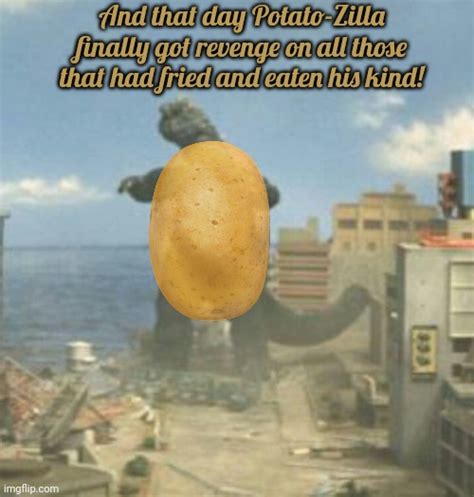 potato godzilla|Potato Godzilla (u/Potato.